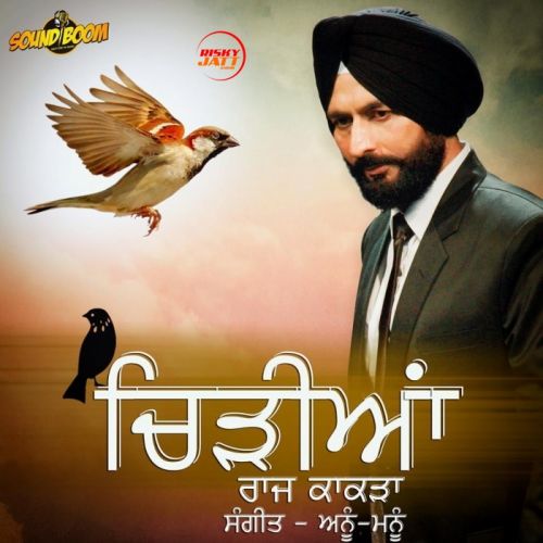 Download Chiddiyan Raj Kakra mp3 song, Chiddiyan Raj Kakra full album download