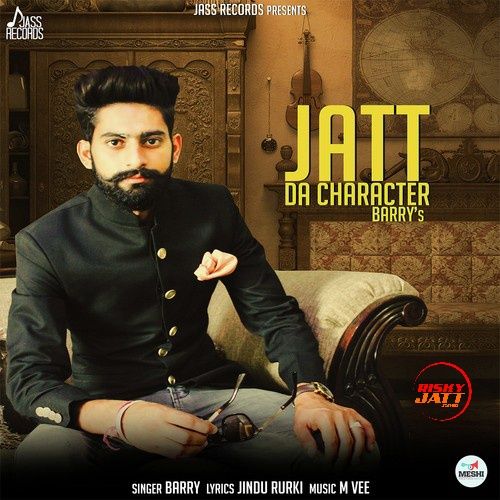 Jatt Da Character Barry mp3 song download, Jatt Da Character Barry full album