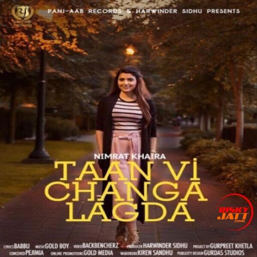 Taan Vi Changa Lagda Nimrat Khaira mp3 song download, Taan Vi Changa Lagda Nimrat Khaira full album