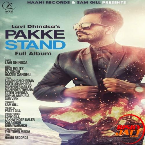 Jatt Anthem Lavi Dhindsa mp3 song download, Pakke Stand Lavi Dhindsa full album