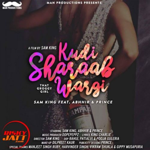 Kudi Sharaab Wargi (That Groggy Girl) Sam King, Abhhir, Prince mp3 song download, Kudi Sharaab Wargi (That Groggy Girl) Sam King, Abhhir, Prince full album