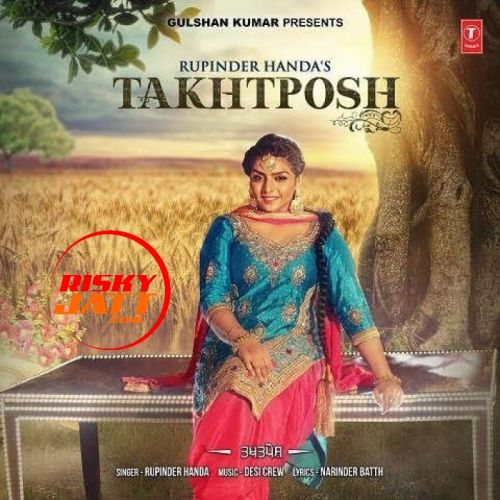 Takhtposh Rupinder Handa mp3 song download, Takhtposh Rupinder Handa full album