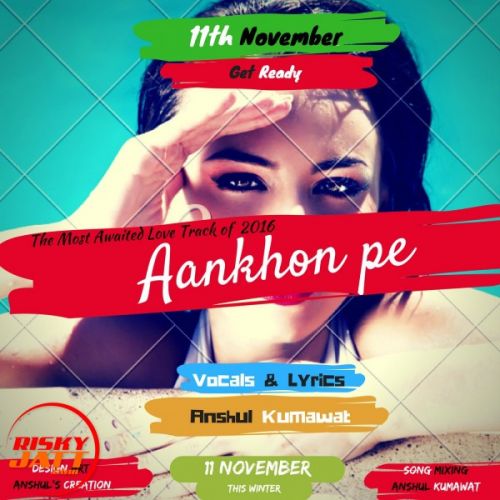 Aankho Pe Anshul Kumawat mp3 song download, Aankho Pe Anshul Kumawat full album