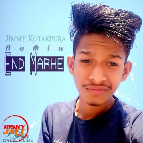 End Marhe (Remix) Jimmy Kotakpura Crew Music mp3 song download, End Marhe (Remix) Jimmy Kotakpura Crew Music full album