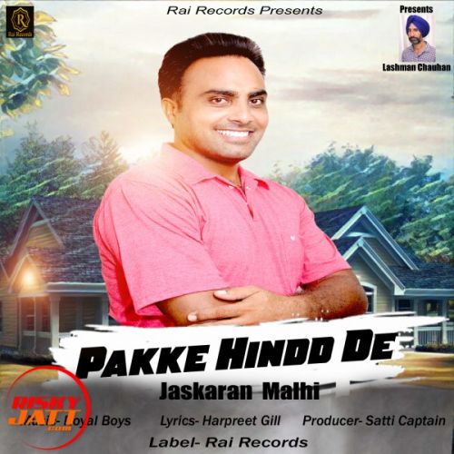 Pakke Hindd De Jaskaran Malhi mp3 song download, Pakke Hindd De Jaskaran Malhi full album