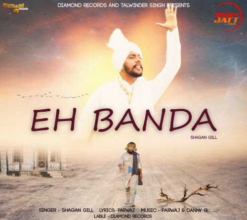 Eh Banda Shagan Gill mp3 song download, Eh Banda Shagan Gill full album