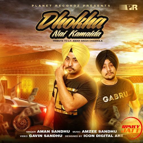 Dhokha Nai Kamaida Aman Sandhu, Amzee Sandhu mp3 song download, Dhokha Nai Kamaida Aman Sandhu, Amzee Sandhu full album