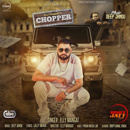 Chopper Elly Mangat mp3 song download, Chopper Elly Mangat full album