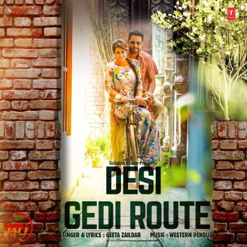 Desi Gedi Route Geeta Zaildar mp3 song download, Desi Gedi Route Geeta Zaildar full album