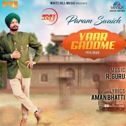 Yaar Gaddme Param Swaich mp3 song download, Yaar Gaddme Param Swaich full album