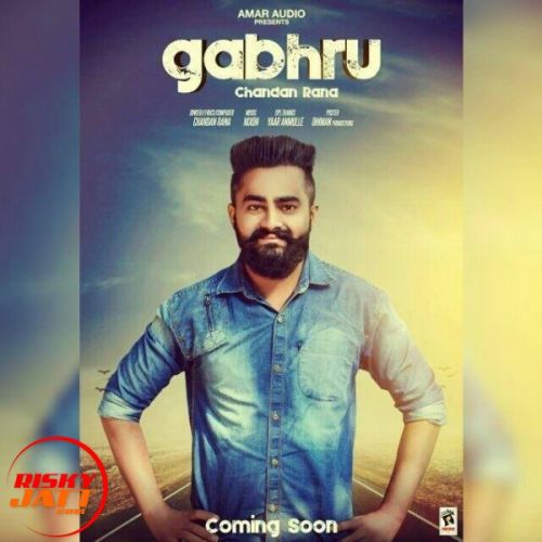 Download Gabhru Chandan Rana mp3 song, Gabhru Chandan Rana full album download