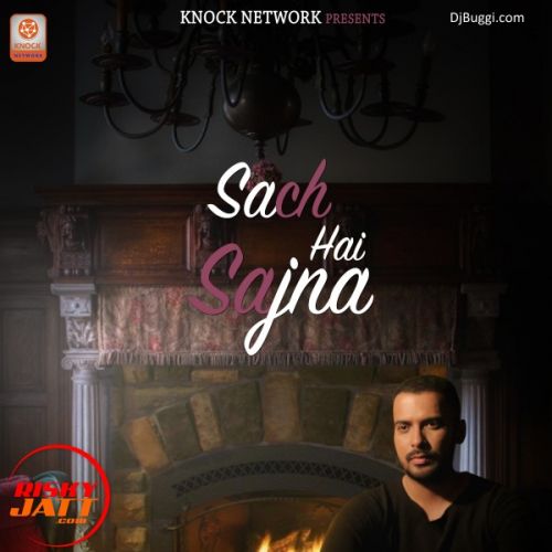 Download Sach Hai Sajjna Karanvir Ft. Tez mp3 song, Sach Hai Sajjna Karanvir Ft. Tez full album download