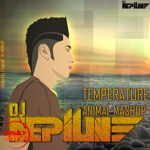 Temperature Animal Mashup(dj Nepiune Remix) DJ Nepiune Remix mp3 song download, Temperature Animal Mashup(dj Nepiune Remix) DJ Nepiune Remix full album