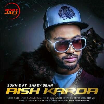 Aish Karda Sukhe Muzical Doctorz, Shrey Sean mp3 song download, Aish Karda Sukhe Muzical Doctorz, Shrey Sean full album