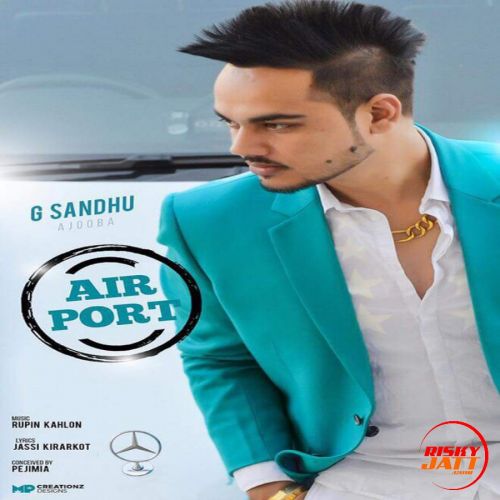 Download Airport G Sandhu, Jassi Kirarkot mp3 song, Airport G Sandhu, Jassi Kirarkot full album download