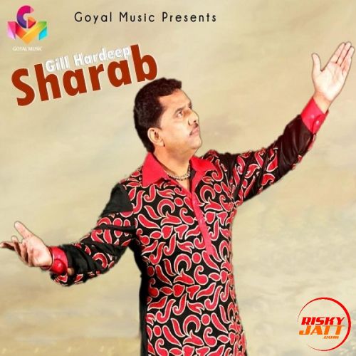 Sharab Gill Hardeep mp3 song download, Sharab Gill Hardeep full album