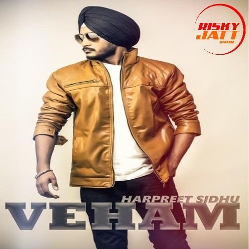 Veham Harpreet Sidhu mp3 song download, Veham Harpreet Sidhu full album