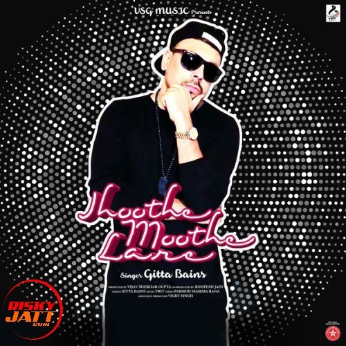 Download Jhoothe Moothe Lare Gitta Bains mp3 song, Jhoothe Moothe Lare Gitta Bains full album download