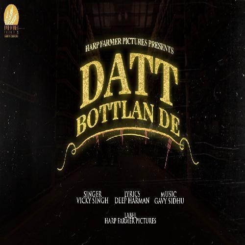 Download Datt Bottlan De Vicky Singh mp3 song, Datt Bottlan De Vicky Singh full album download