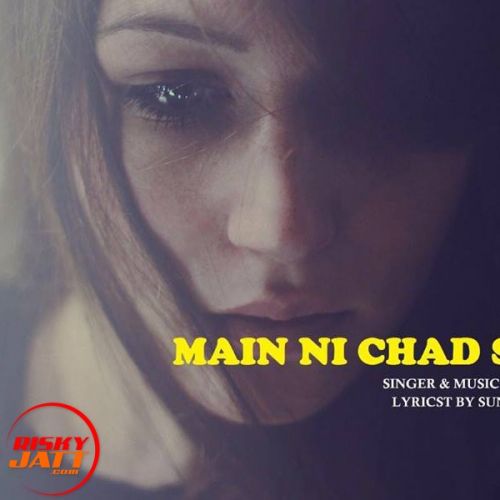 Main Ni Chad Sakdi Sunny Mann mp3 song download, Main Ni Chad Sakdi Sunny Mann full album