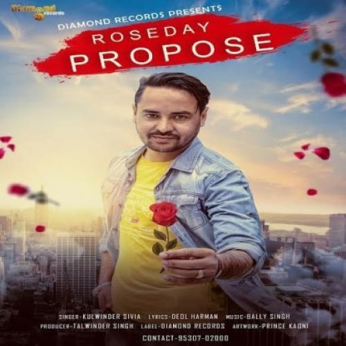 Rose Day Propose Kulwinder Sivia mp3 song download, Rose Day Propose Kulwinder Sivia full album