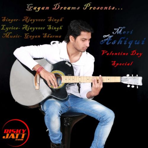 Meri Ashiqui Ajayveer Singh mp3 song download, Meri Ashiqui Ajayveer Singh full album