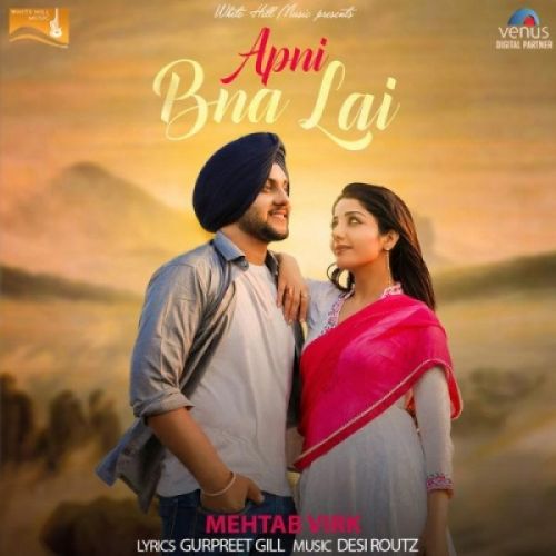 Apni Bna Lai Mehtab Virk mp3 song download, Apni Bna Lai Mehtab Virk full album