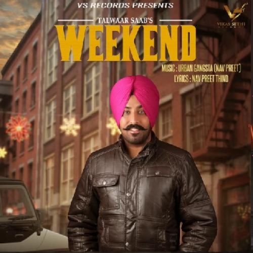 Weekend Talwaar Saab mp3 song download, Weekend Talwaar Saab full album