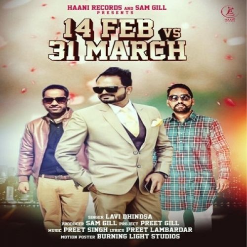 14 Feb Vs 31 March Lavi Dhindsa mp3 song download, 14 Feb Vs 31 March Lavi Dhindsa full album