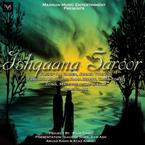 Aja Sajjna (Ishqaana Saroor) Farhana mp3 song download, Aja Sajjna (Ishqaana Saroor) Farhana full album