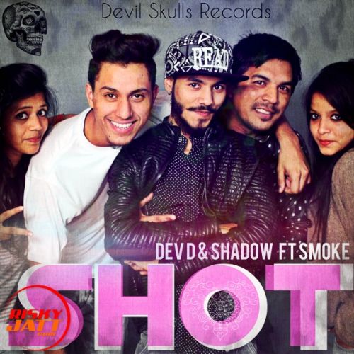 Download Shot Shadow Ft. Smoke, Dev D mp3 song, Shot Shadow Ft. Smoke, Dev D full album download