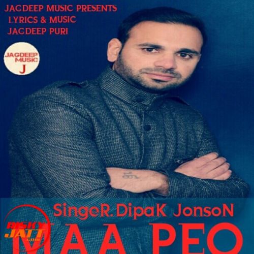 Maa peo Dipak Jonson, Jagdeep Puri mp3 song download, Maa peo Dipak Jonson, Jagdeep Puri full album