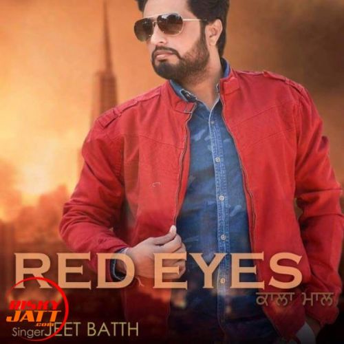 Download Red eye's Jeet Batth mp3 song, Red eye's Jeet Batth full album download