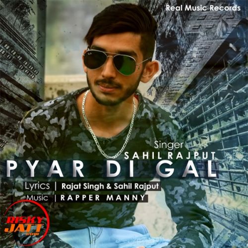 Pyar Di Gall Sahil Rajput mp3 song download, Pyar Di Gall Sahil Rajput full album