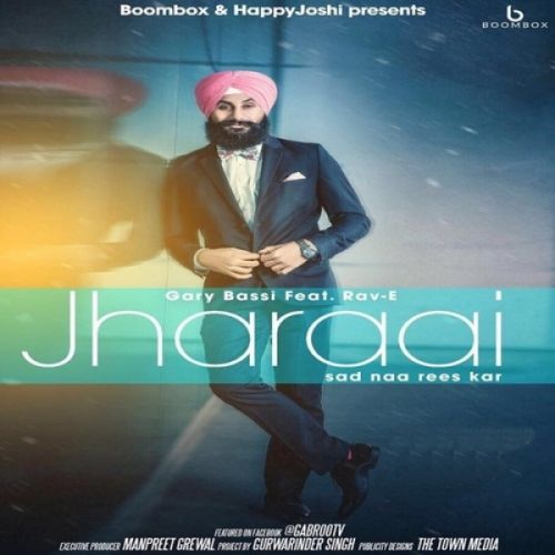 Jharaai Garry Bassi, Rav-E mp3 song download, Jharaai Garry Bassi, Rav-E full album