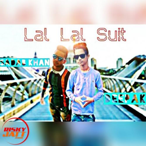 Lal lal suit Sadab Khan Ft. Deepak mp3 song download, Lal lal suit Sadab Khan Ft. Deepak full album