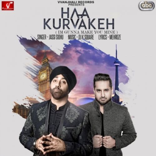 Download Haa Kurvakeh Jassi Sidhu mp3 song, Haa Kurvakeh Jassi Sidhu full album download