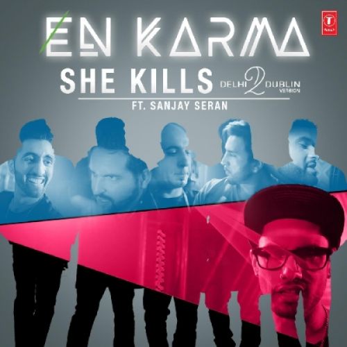 She Kills (Delhi2dublin Version) En Karma, Sanjay Seran mp3 song download, She Kills (Delhi2dublin Version) En Karma, Sanjay Seran full album