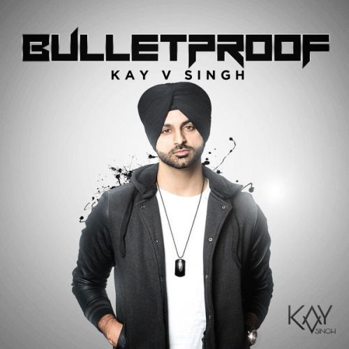 Bullet 2 Kay v Singh mp3 song download, BulletProof Kay v Singh full album