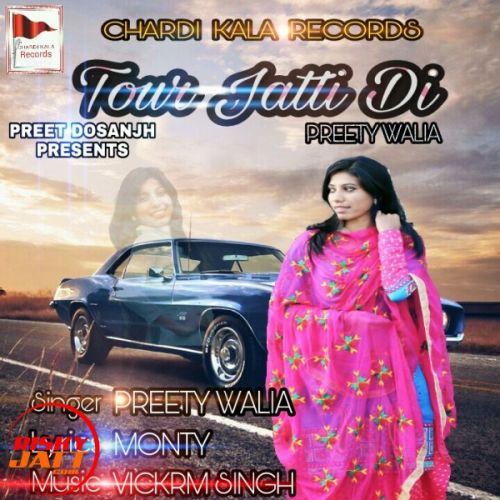 Tour jatti di Preety Walia mp3 song download, Tour jatti di Preety Walia full album