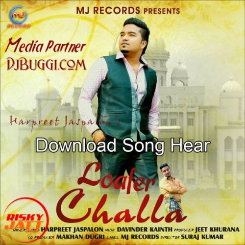 Loafer Challa Harpreet Jaspalon mp3 song download, Loafer Challa Harpreet Jaspalon full album