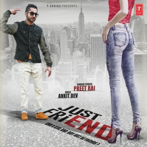 Just Friend Preet Rai mp3 song download, Just Friend Preet Rai full album