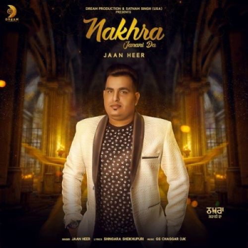 Nakhra Janani Da Jaan Heer mp3 song download, Nakhra Janani Da Jaan Heer full album