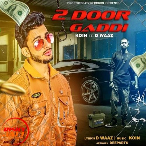 2 Door Gaddi Koin Ft. D Waaz mp3 song download, 2 Door Gaddi Koin Ft. D Waaz full album