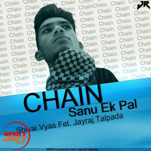 Chain Sanu Ik Pal Jayraj Talpada mp3 song download, Chain Sanu Ik Pal Jayraj Talpada full album