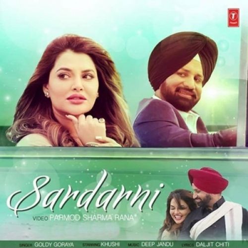 Sardarni Goldy Goraya mp3 song download, Sardarni Goldy Goraya full album