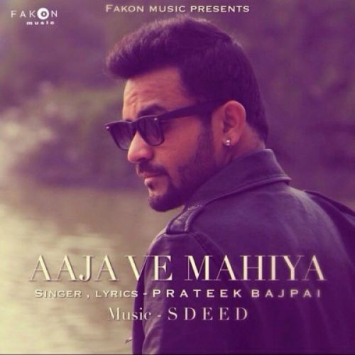 Aaja Ve Mahiya Prateek Bajpai mp3 song download, Aaja Ve Mahiya Prateek Bajpai full album