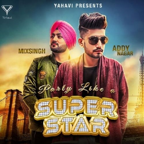 Party Like A Superstar Addy Nagar mp3 song download, Party Like A Superstar Addy Nagar full album