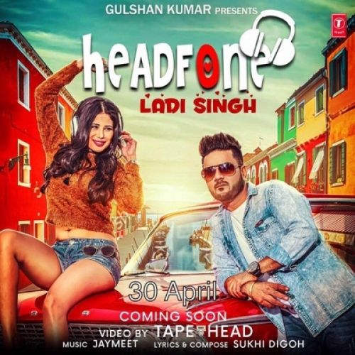 Headphone Ladi Singh mp3 song download, Headphone Ladi Singh full album