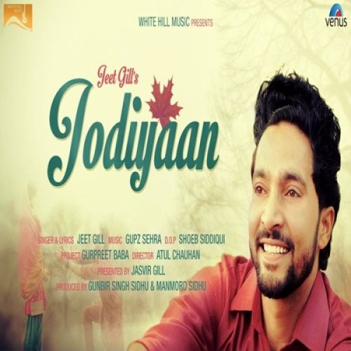 Jodiyaan Jeet Gill mp3 song download, Jodiyaan Jeet Gill full album